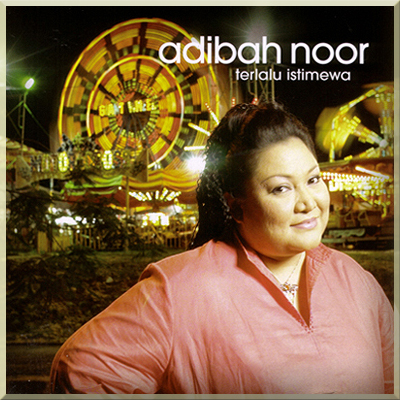 TERLALU ISTIMEWA - Adibah Noor (2005)